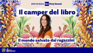 Ticket to Read firma "Il Camper del Libro - Il mondo salvato dai ragazzini": il nuovo podcast Original RaiPlay Sound verso il Salone Internazionale del Libro di Torino Ticket to Read firma "Il Camper del Libro - Il mondo salvato dai ragazzini": il nuovo podcast Original RaiPlay Sound verso il Salone Internazionale del Libro di Torino