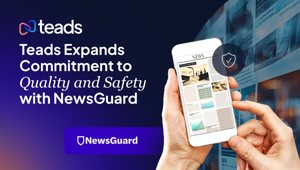 TEADS rafforza il proprio impegno nel garantire la qualità dell’inventory e la Brand Safety attraverso la partnership con NewsGuard TEADS rafforza il proprio impegno nel garantire la qualità dell’inventory e la Brand Safety attraverso la partnership con NewsGuard